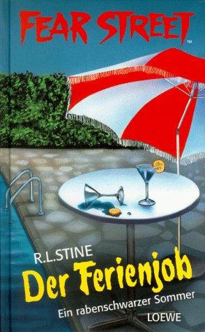 R. L. Stine: Fear Street. Der Ferienjob. Ein rabenschwarzer Sommer. (Paperback, 1998, Loewe Vlg., Bindlach)