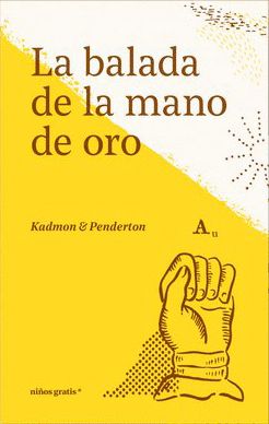 Weldon Penderton, Albert Kadmon: La balada de la mano de oro (Paperback, Español language, 2024, niños gratis*)