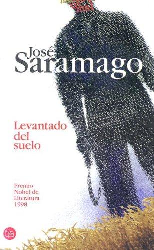 José Saramago: Levantado del Suelo (Paperback, Spanish language, 2005, Punto de Lectura)