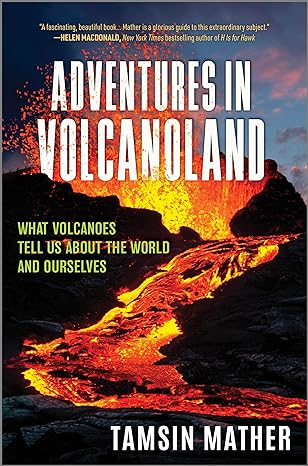 Tamsin A. Mather: Adventures in Volcanoland (2024, Little, Brown Book Group Limited)