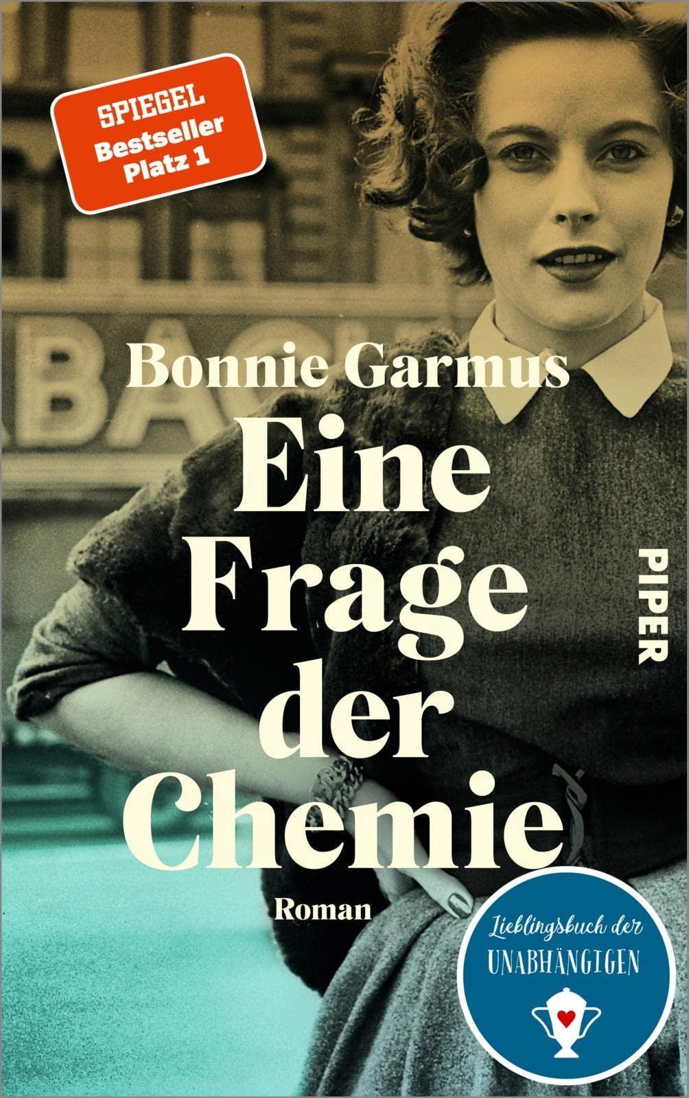 Bonnie Garmus: Eine Frage der Chemie (German language, 2022, Piper Verlag)