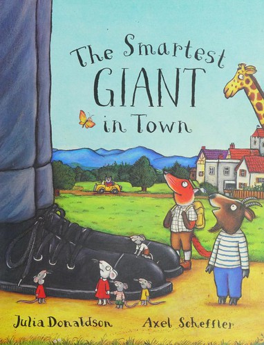 Julia Donaldson: The smartest giant in town (2011, Macmillan Children's Books)