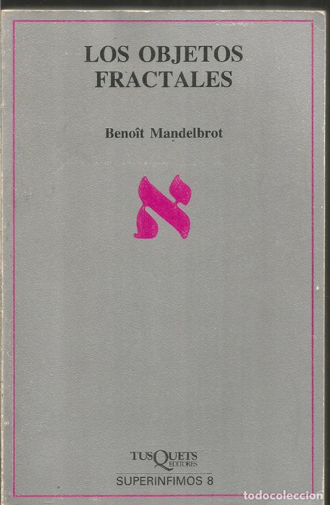 Benoît B. Mandelbrot: Los objetos fractales (Paperback, español language, Tusquets)