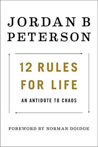 Jordan Peterson: 12 Rules for Life (2018, Random House Canada)