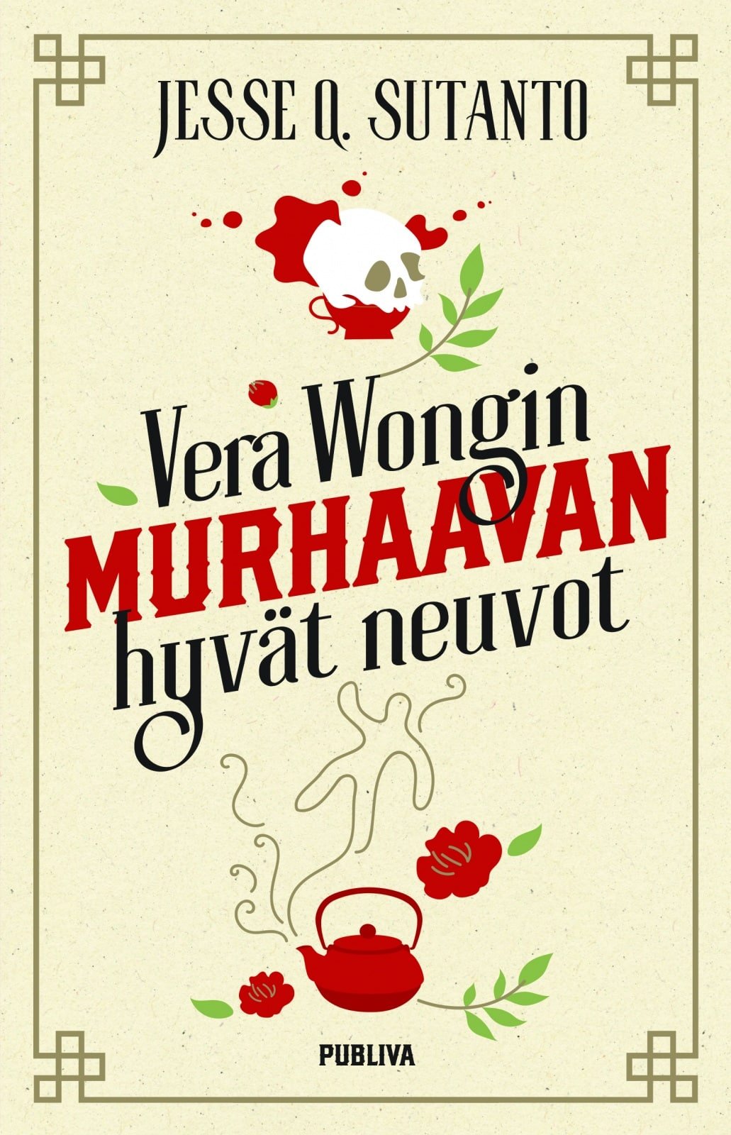 Jesse Q. Sutanto: Vera Wongin murhaavan hyvät neuvot (Hardcover, Finnish language, 2025, Publiva)