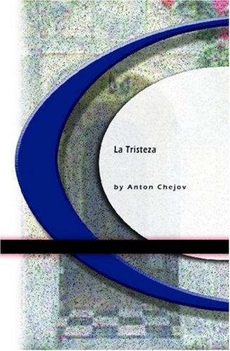 Anton Chekhov: La Tristeza (Paperback, Spanish language, 2004, BookSurge Classics)