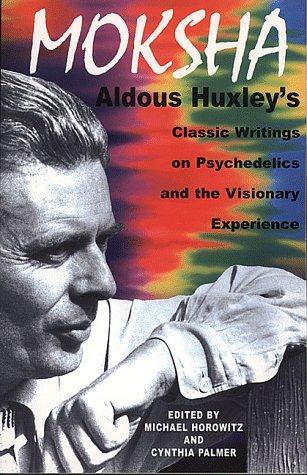 Aldous Huxley: Moksha (1999)