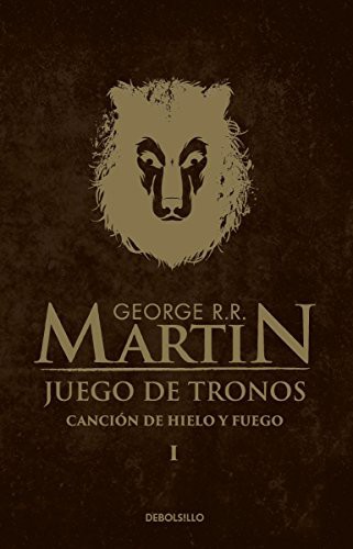 GEORGE MARTIN: CANCION DE HIELO Y FUEGO LIBRO 1 / SAGA JUEGO DE TRONOS (Paperback, 2015, DEBOLSILLO)
