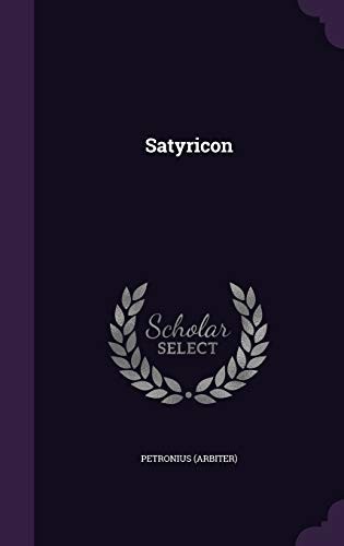 Petronius Arbiter: Satyricon (Hardcover, Palala Press)