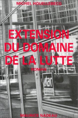 Michel Houellebecq: Extension du domaine de la lutte (French language, 1994, M. Nadeau)