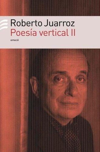 Roberto Juarroz: Poesía vertical (Spanish language, 2005, Emecé)
