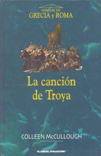 Colleen McCullough: La Cancion de Troya (Hardcover, Spanish language, 2006, Planeta Deagostini)