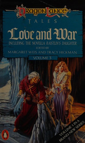 Margaret Weis, Tracy Hickman, Dezra Despain: Love and War (1988, Penguin in association with TSR)