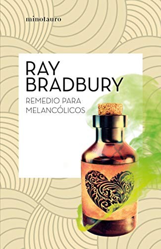 Matilde Horne, Ray Bradbury, Francisco Abelenda: Remedio para melancólicos (Paperback, 2020, MINOTAURO, Minotauro)