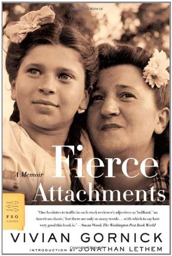 Vivian Gornick: Fierce attachments (1987, Farrar Straus Giroux)