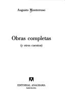 Augusto Monterroso: Obras completas (y otros cuentos) / Complete Works And Other Stories (Paperback, Spanish language, Editorial Anagrama)