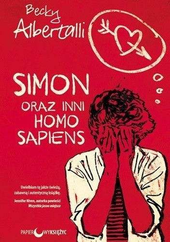 Becky Albertalli, Victoria Simó Perales: Simon oraz inni homo sapiens (2016, Wydawnictwo Papierowy Księżyc)