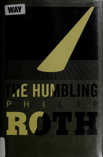 Philip Roth: The humbling (2009, Houghton Mifflin Harcourt, Houghton Mifflin Harcourt Trade)