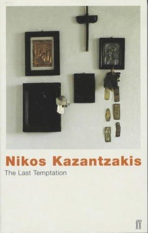 Nikos Kazantzakis: The last temptation (Paperback, 2001, Faber)