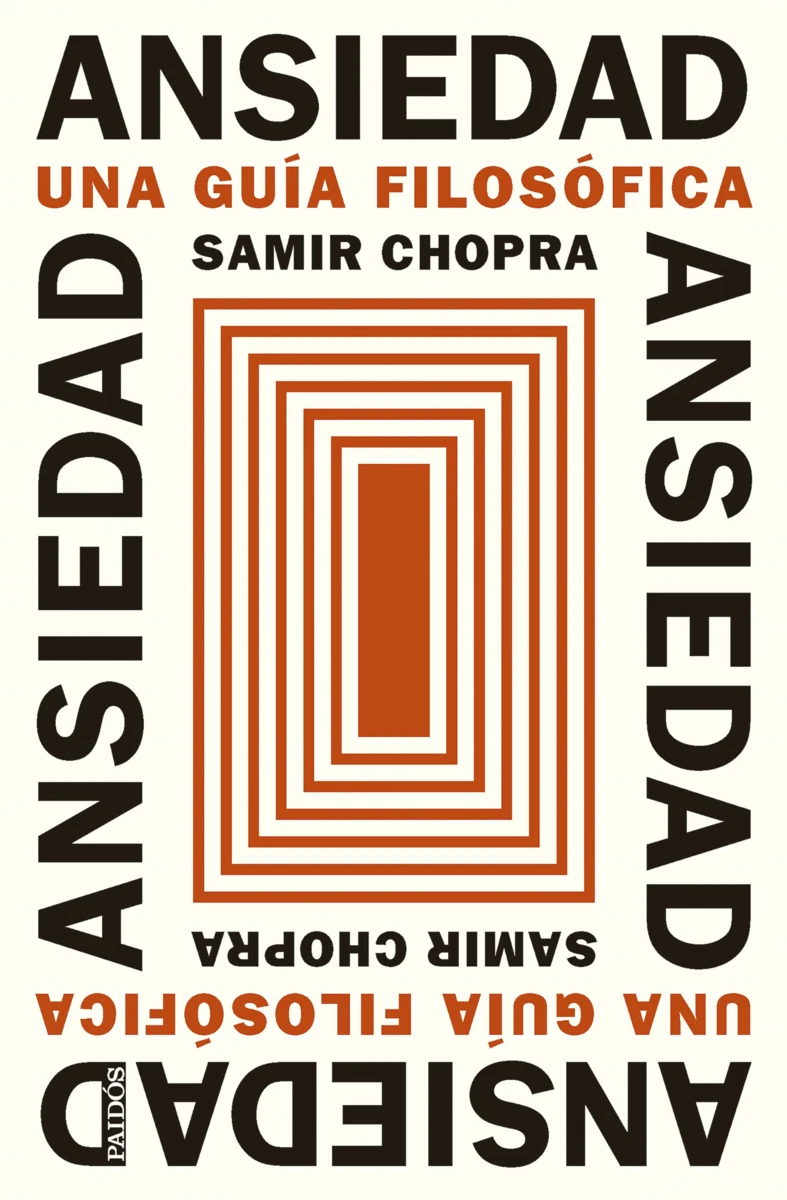Pablo Hermida Lazcano, Samir Chopra: Ansiedad (Español language, 2025, Ediciones Paidós)