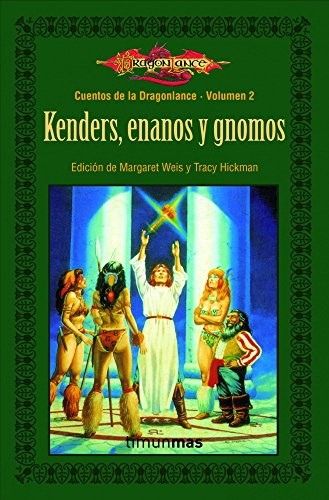 Tracy Hickman, Mila López, AA. VV.: Cuentos de la Dragonlance nº 02/06 Kenders, enanos y gnomos (Paperback, Minotauro, MINOTAURO)