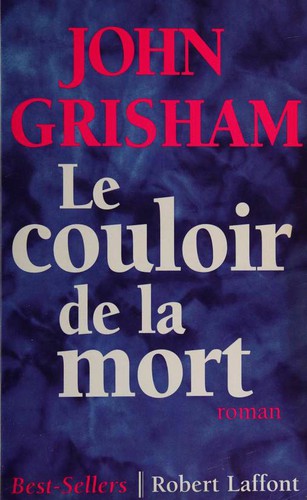 John Grisham: Le couloir de la mort (Paperback, French language, 1995, Robert Laffont)