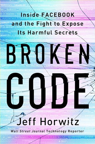 Jeff Horwitz: Broken Code (2023, New York: Doubleday)