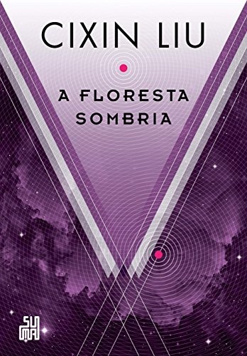 Cixin Liu: A Floresta Sombria (Paperback, Português language, 2017, Suma)