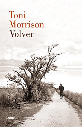 Toni Morrison, Amado Diéguez Rodríguez: Volver (Hardcover, Spanish language, 2012, LUMEN)