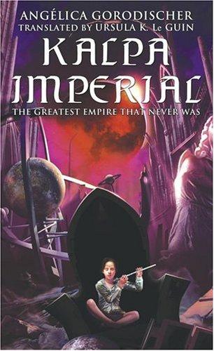 Angélica Gorodischer: Kalpa Imperial (Hardcover, 2005, IBooks, Inc.)