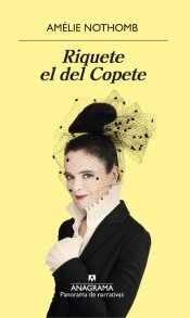 Amélie Nothomb: Riquete el del Copete (2018, Anagrama)