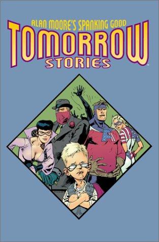 Alan Moore, Alan Moore (undifferentiated): Tomorrow stories (2002, America's Best Comics)