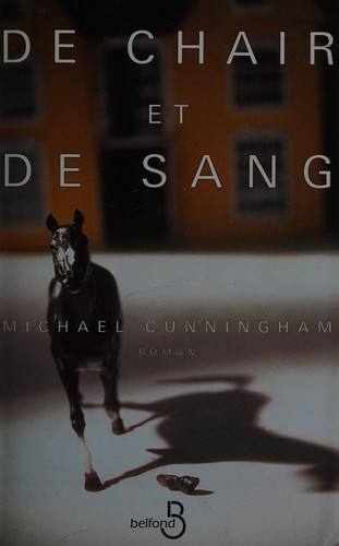 Michael Cunningham: De chair et de sang (French language, 1995, Belfond)