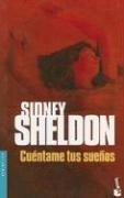 Sidney Sheldon: Cuentame Tus Sueños (Bestseller (Booket Unnumberd)) (Paperback, Spanish language, 2005, Emece Editores)