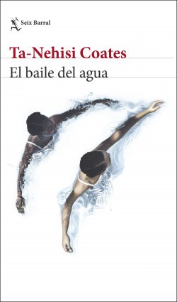 Ta-Nehisi Coates: El baile del agua (2022, Seix Barral)