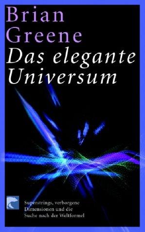 Brian Greene: Das elegante Universum. (Paperback, German language, Berliner Taschenbuch Verlag)