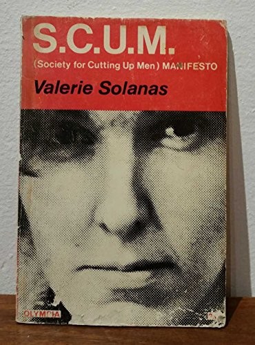 Valerie Solanas: SCUM manifesto (1971, Olympia Press)