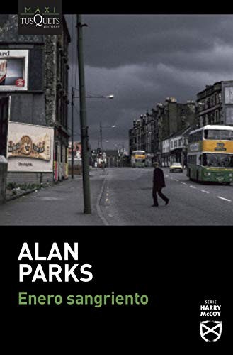 Alan Parks, Juan Trejo: Enero sangriento (Paperback, Maxi-Tusquets)