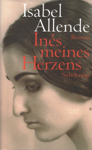 Isabel Allende: Inés meines Herzens (Hardcover, German language, 2007, Suhrkamp)