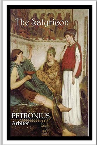 Petronius Arbiter, William Burnaby: Satyricon (2019, Independently Published, Independently published)