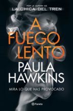 Paula Hawkins: A fuego lento (2021, Planeta)