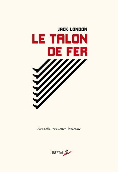 Jack London: Le Talon de fer (French language, 2018, Libertalia)