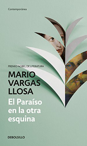 Mario Vargas Llosa: PARAISO EN LA OTRA ESQUINA, EL (Paperback, 2017, Debolsillo)