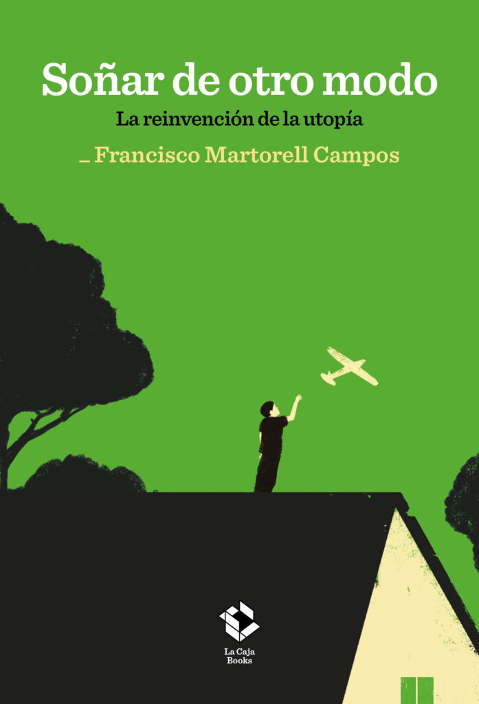 Francisco Martorell Campos: Soñar de otro modo (Paperback, Español language, 2024, La Caja Books)