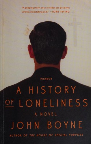 John Boyne: A History of Loneliness (2016, Farrar, Straus and Giroux)