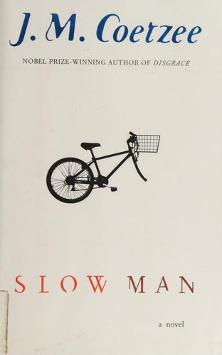 J. M. Coetzee: Slow Man (2005, Viking)