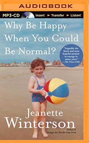 Jeanette Winterson: Why Be Happy When You Could Be Normal? (AudiobookFormat, 2014, Brilliance Audio)