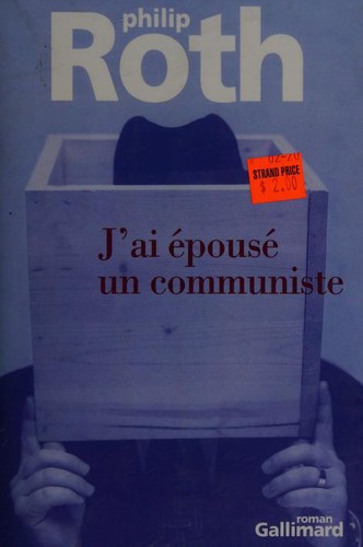 Philip Roth, Josée Kamoun: J'ai épousé un communiste (Paperback, French language, 2001, Gallimard)
