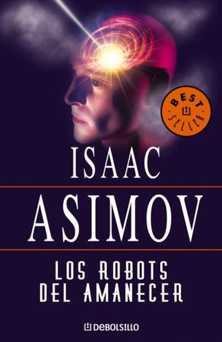 Los Robots Del Amanecer (Paperback, Spanish language)