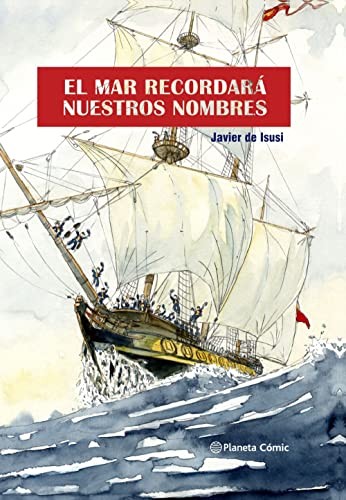 Javier de Isusi: El mar recordará nuestros nombres (Hardcover, 2021, Planeta Cómic)